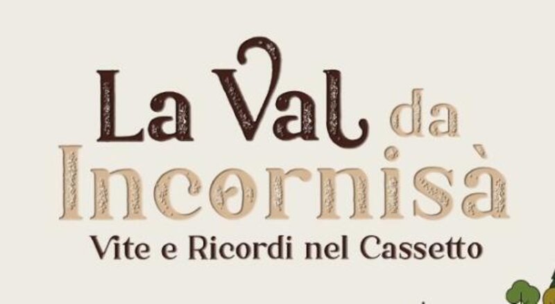 "La Val da Incornisà" vite e ricordi nel cassetto