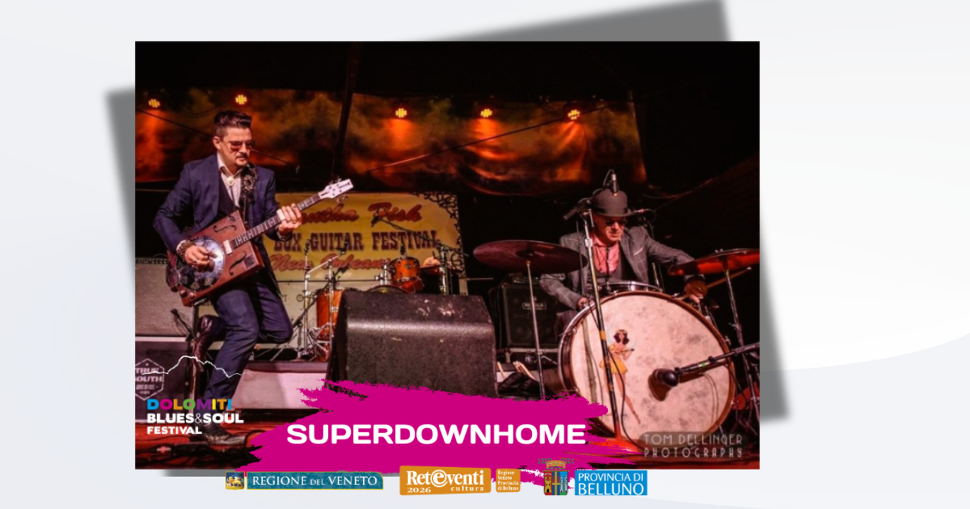 Dolomiti Blues&Soul festival. Superdowhome