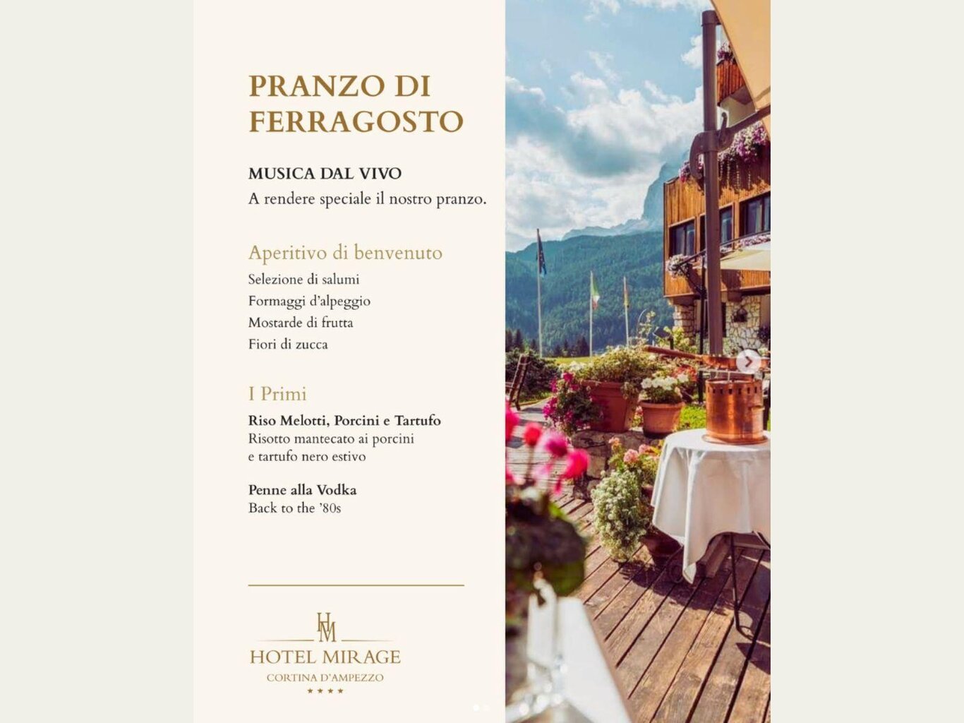 FERRAGOSTO, WITH A DOLOMITE VIEW